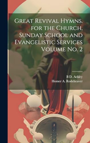 Stock image for Great Revival Hymns. for the Church, Sunday School and Evangelistic Services Volume no. 2 for sale by PBShop.store US
