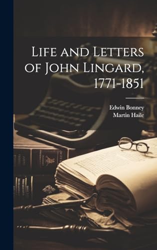 Imagen de archivo de Life and Letters of John Lingard, 1771-1851 a la venta por PBShop.store US