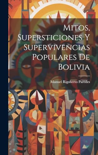 Imagen de archivo de Mitos, supersticiones y supervivencias populares de Bolivia a la venta por PBShop.store US