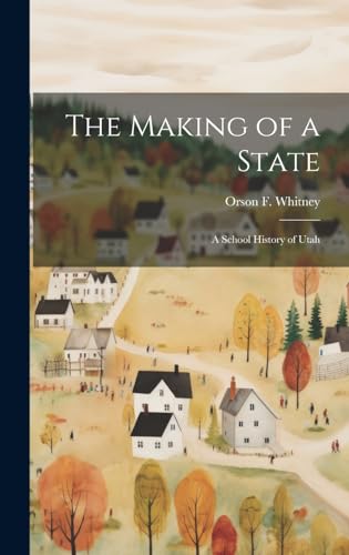 Beispielbild fr The The Making of a State; a School History of Utah zum Verkauf von PBShop.store US