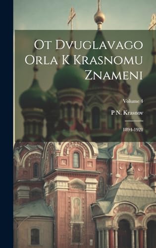 Stock image for Ot dvuglavago orla k krasnomu znameni; 1894-1921; Volume 4 for sale by PBShop.store US