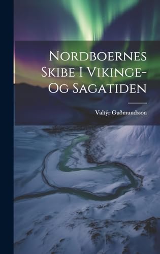 Stock image for Nordboernes Skibe I Vikinge- Og Sagatiden (Danish Edition) for sale by Ria Christie Collections
