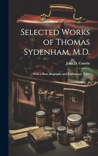 Stock image for Selected Works of Thomas Sydenham, M.D. for sale by PBShop.store US