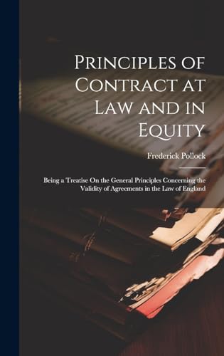 Imagen de archivo de Principles of Contract at Law and in Equity: Being a Treatise On the General Principles Concerning the Validity of Agreements in the Law of England a la venta por GF Books, Inc.