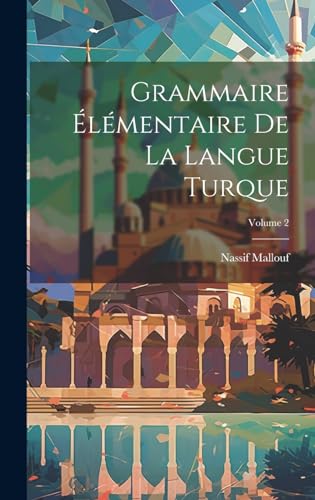 Imagen de archivo de Grammaire ?l?mentaire de la langue turque; Volume 2 a la venta por PBShop.store US