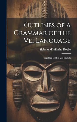 Stock image for Outlines of a Grammar of the Vei Language for sale by PBShop.store US
