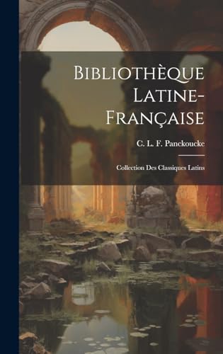 Stock image for Biblioth que Latine-Française: Collection des Classiques Latins for sale by THE SAINT BOOKSTORE