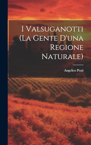 Imagen de archivo de I Valsuganotti (la gente d'una Regione Naturale) a la venta por PBShop.store US