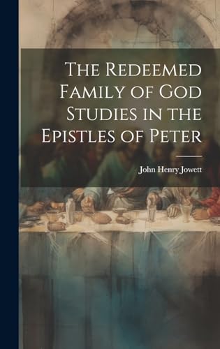 Stock image for The The Redeemed Family of God Studies in the Epistles of Peter for sale by PBShop.store US