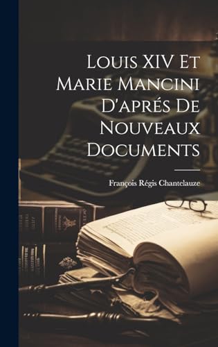9781019619384: Louis XIV et Marie Mancini d'aprs de nouveaux documents