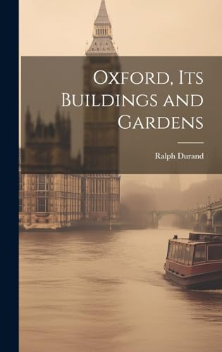 Stock image for Oxford, Its Buildings and Gardens for sale by PBShop.store US