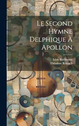 Beispielbild fr Le Second Hymne Delphique  Apollon (French Edition) zum Verkauf von Ria Christie Collections