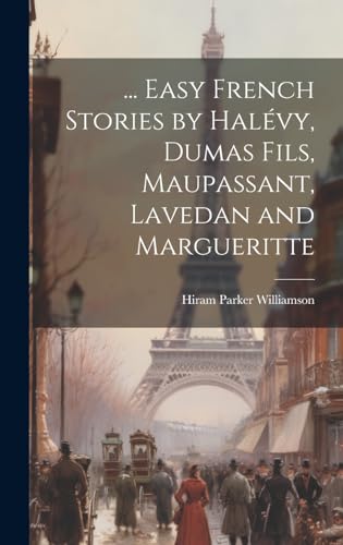 Stock image for . Easy French Stories by Hal?vy, Dumas Fils, Maupassant, Lavedan and Margueritte for sale by PBShop.store US