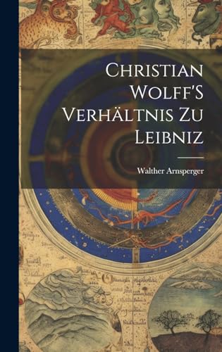 Imagen de archivo de Christian Wolff'S Verh?ltnis Zu Leibniz a la venta por PBShop.store US