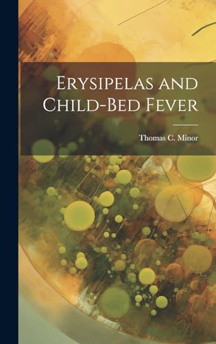 Stock image for Erysipelas and Child-Bed Fever for sale by PBShop.store US