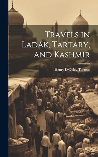 Imagen de archivo de Travels in Lad?k, Tartary, and Kashmir a la venta por PBShop.store US