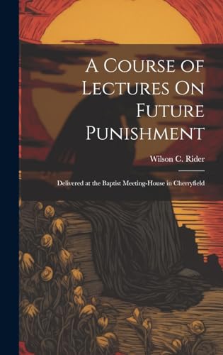 Stock image for A A Course of Lectures On Future Punishment for sale by PBShop.store US