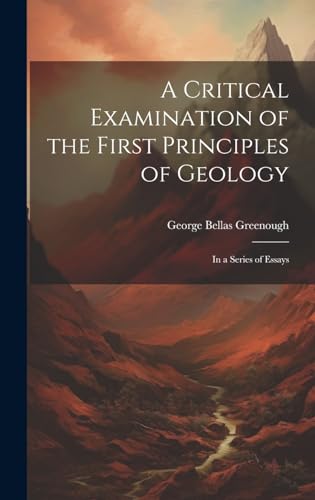Stock image for A A Critical Examination of the First Principles of Geology for sale by PBShop.store US