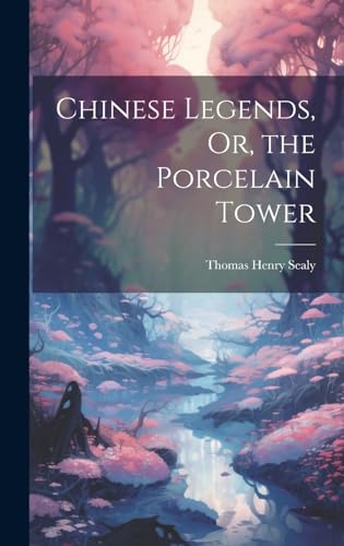 Imagen de archivo de Chinese Legends, Or, the Porcelain Tower a la venta por PBShop.store US