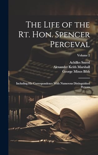 Stock image for The The Life of the Rt. Hon. Spencer Perceval for sale by PBShop.store US