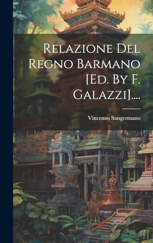 Stock image for Relazione Del Regno Barmano [ed. By F. Galazzi]. for sale by PBShop.store US