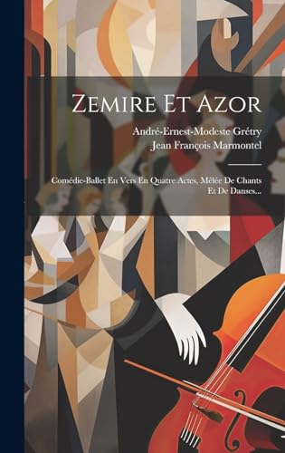 Stock image for Zemire Et Azor: Comdie-ballet En Vers En Quatre Actes, Mle De Chants Et De Danses. (French Edition) for sale by Ria Christie Collections