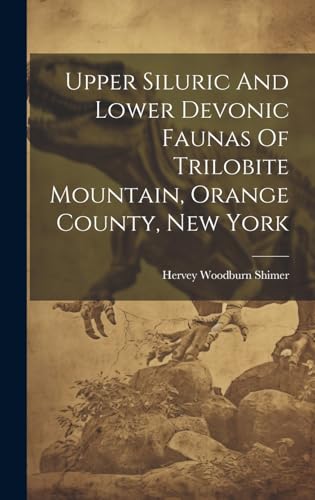 Stock image for Upper Siluric And Lower Devonic Faunas Of Trilobite Mountain, Orange County, New York for sale by PBShop.store US