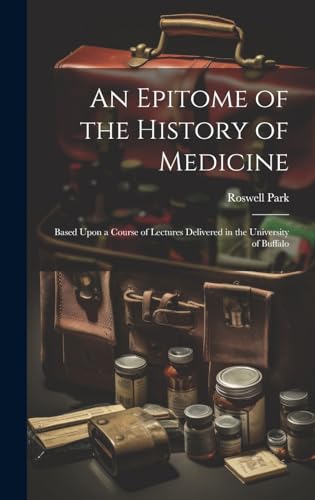 Beispielbild fr An An Epitome of the History of Medicine zum Verkauf von PBShop.store US