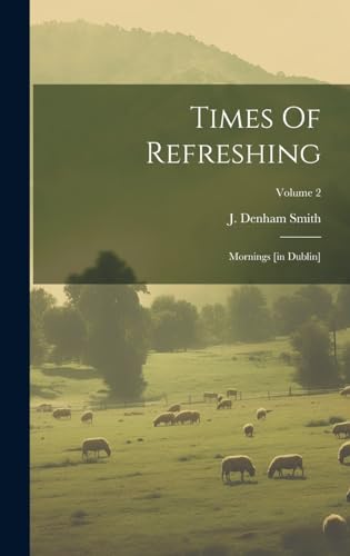9781019646878: Times Of Refreshing: Mornings [in Dublin]; Volume 2