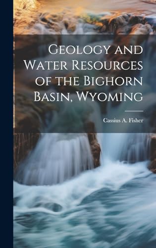 Beispielbild fr Geology and Water Resources of the Bighorn Basin, Wyoming zum Verkauf von THE SAINT BOOKSTORE