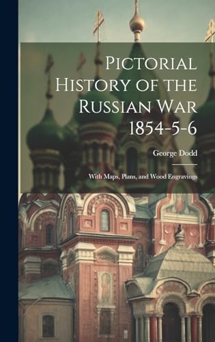 Imagen de archivo de Pictorial History of the Russian War 1854-5-6 a la venta por PBShop.store US