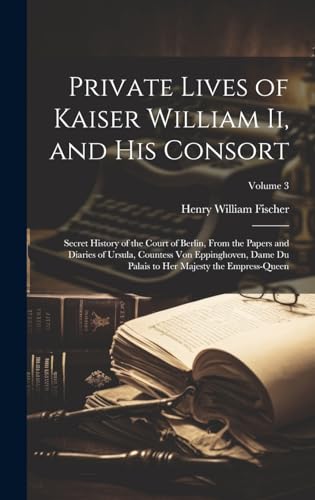 Stock image for Private Lives of Kaiser William Ii, and His Consort for sale by PBShop.store US