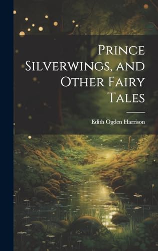 Imagen de archivo de Prince Silverwings, and Other Fairy Tales a la venta por PBShop.store US