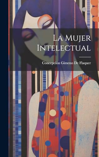 Imagen de archivo de LA MUJER INTELECTUAL. a la venta por KALAMO LIBROS, S.L.