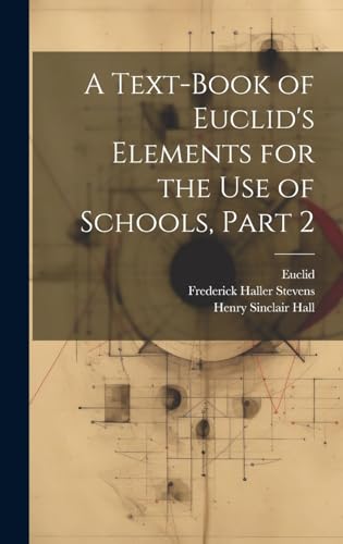 Immagine dell'editore per A Text-Book of Euclid's Elements for the Use of Schools, Part 2 venduto da Ria Christie Collections