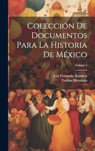 Beispielbild fr Coleccin De Documentos Para La Historia De Mxico; Volume 1 (Spanish Edition) zum Verkauf von Ria Christie Collections