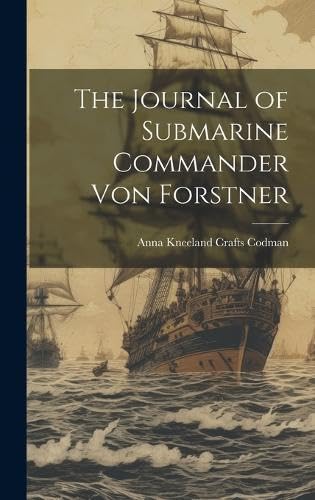 Imagen de archivo de The The Journal of Submarine Commander Von Forstner a la venta por PBShop.store US