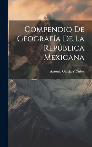 Stock image for COMPENDIO DE GEOGRAFA DE LA REPBLICA MEXICANA. for sale by KALAMO LIBROS, S.L.