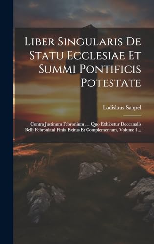 Stock image for Liber Singularis De Statu Ecclesiae Et Summi Pontificis Potestate for sale by PBShop.store US
