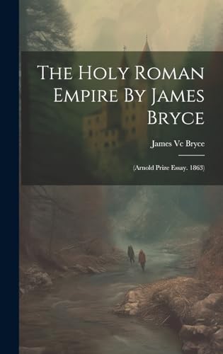 Stock image for The The Holy Roman Empire By James Bryce for sale by PBShop.store US