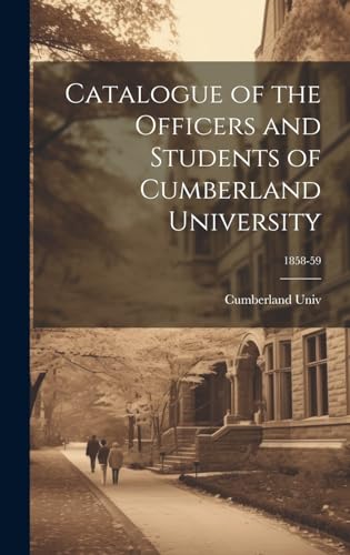Imagen de archivo de Catalogue of the Officers and Students of Cumberland University; 1858-59 a la venta por THE SAINT BOOKSTORE