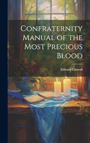 Imagen de archivo de Confraternity Manual of the Most Precious Blood a la venta por GreatBookPrices