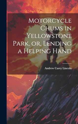 Stock image for Motorcycle Chums in Yellowstone Park, or, Lending a Helping Hand for sale by PBShop.store US