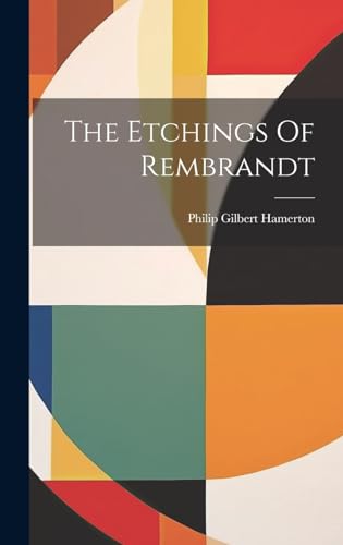 Beispielbild fr The Etchings Of Rembrandt zum Verkauf von PBShop.store US