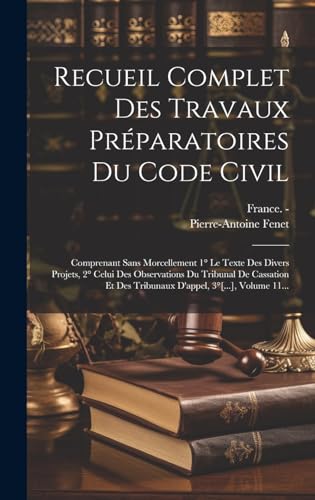 Stock image for Recueil Complet Des Travaux Pr?paratoires Du Code Civil for sale by PBShop.store US