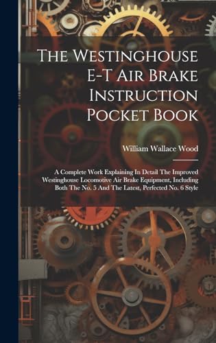 Stock image for The The Westinghouse E-t Air Brake Instruction Pocket Book for sale by PBShop.store US