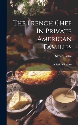 9781019708842: The French Chef In Private American Families: A Book Of Recipes