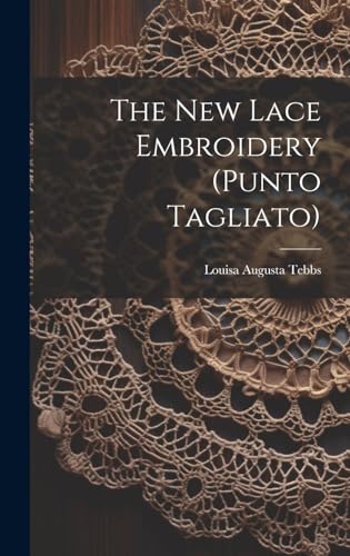 Stock image for The The New Lace Embroidery (punto Tagliato) for sale by PBShop.store US