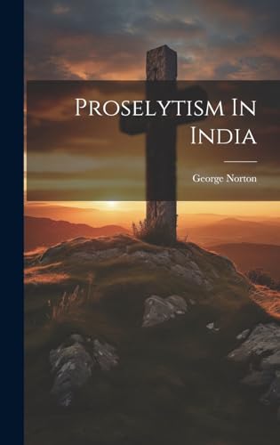 Beispielbild fr Proselytism In India zum Verkauf von PBShop.store US