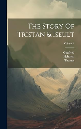 Imagen de archivo de The The Story Of Tristan and Iseult; Volume 1 a la venta por PBShop.store US